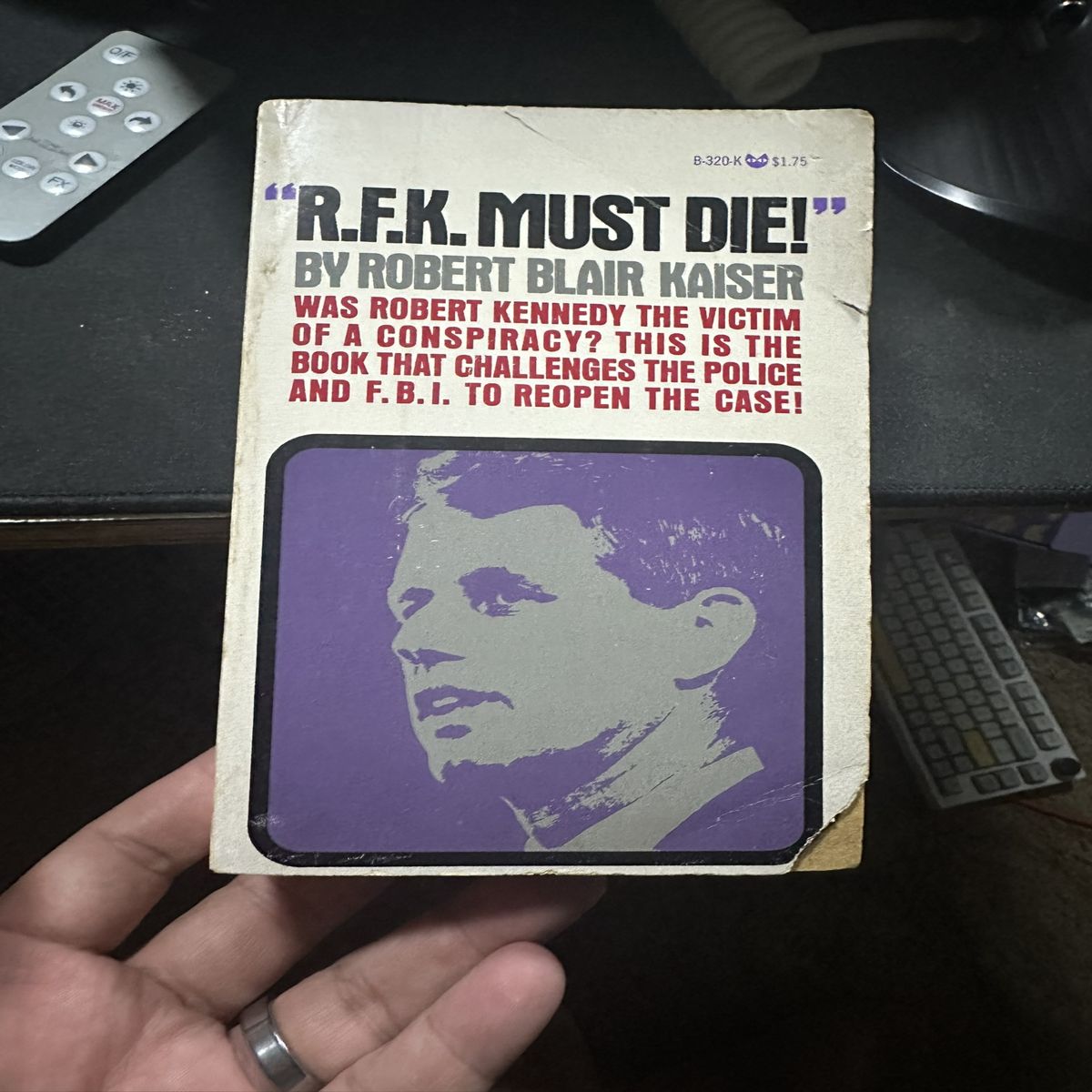 “R.F.K. Must Die!: Unraveling Assassination Conspiracies”